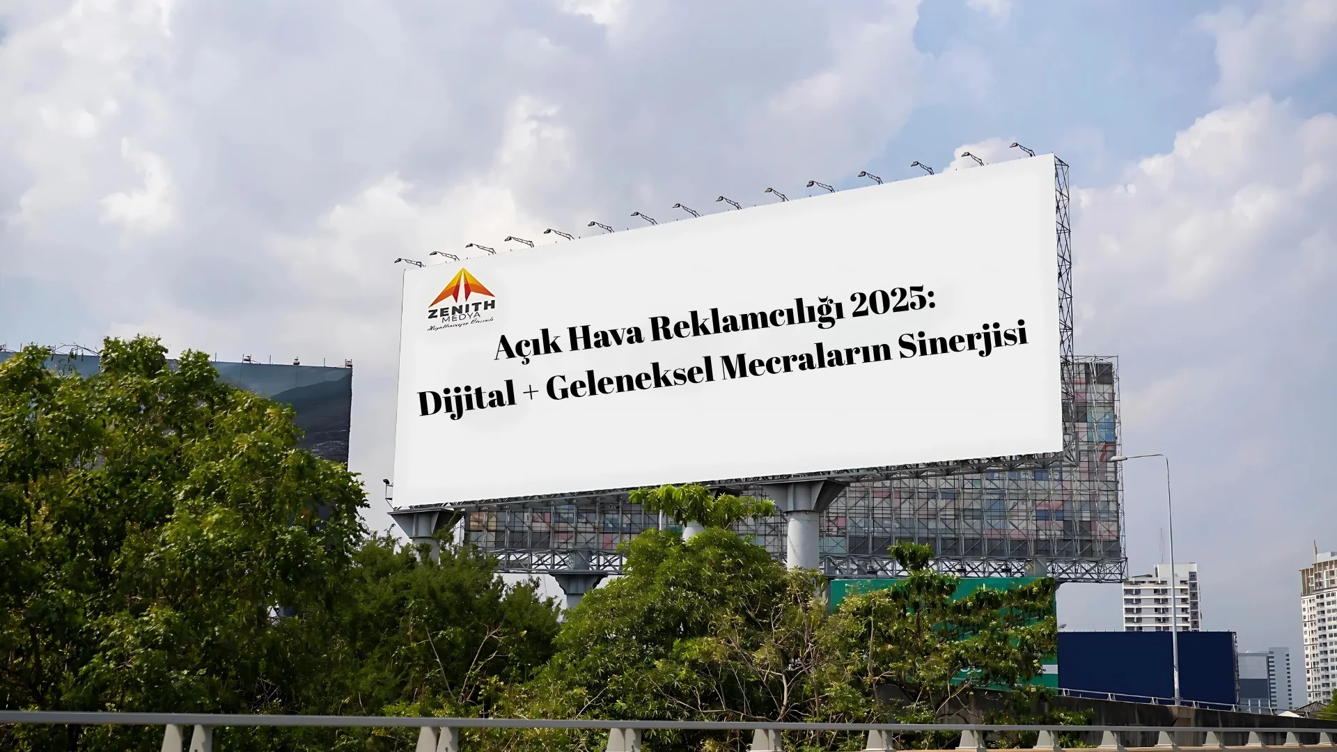 Açık Hava Reklamcılığı 2025: Dijital + Geleneksel Mecraların Sinerjisi