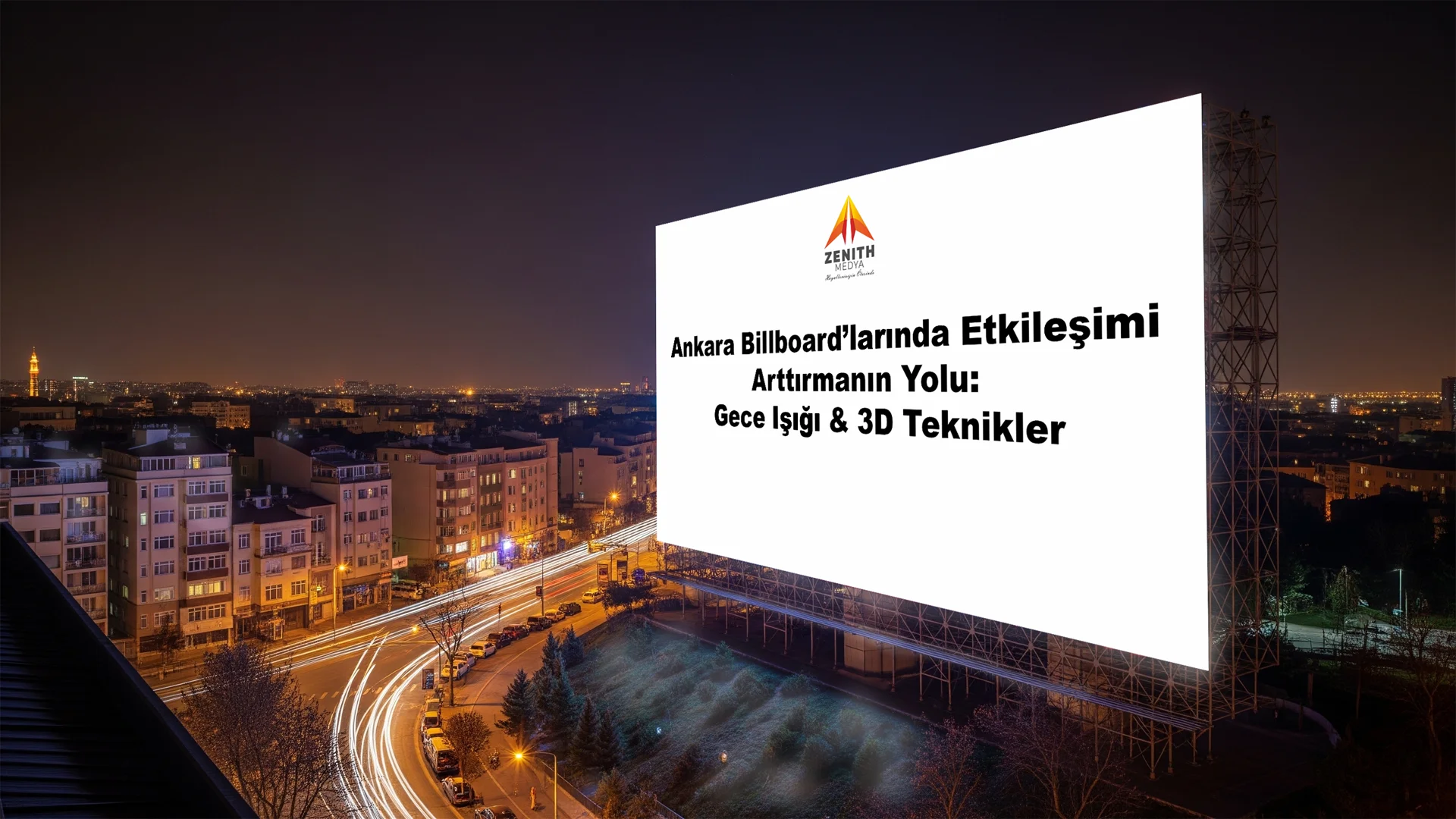 Ankara Billboard’larında Etkileşimi Artırmanın Yolu: Gece Işığı ve 3D Teknikler